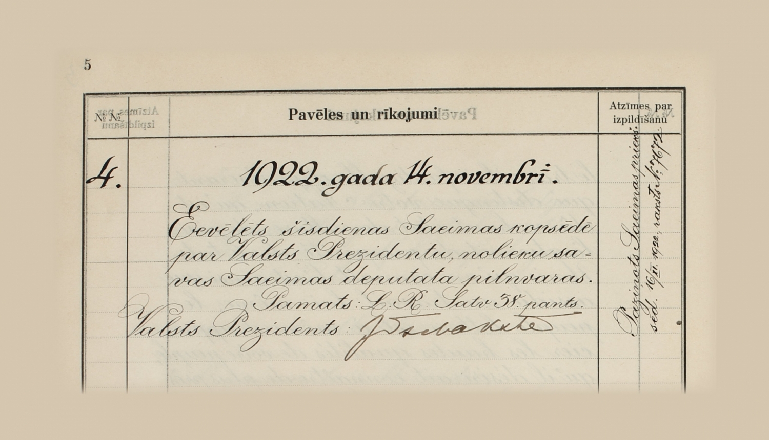 Valsts prezidenta Jāņa Čakstes pirmais ieraksts Valsts prezidenta žurnālā pēc ievēlēšanas 1922. gada 14. novembrī. 